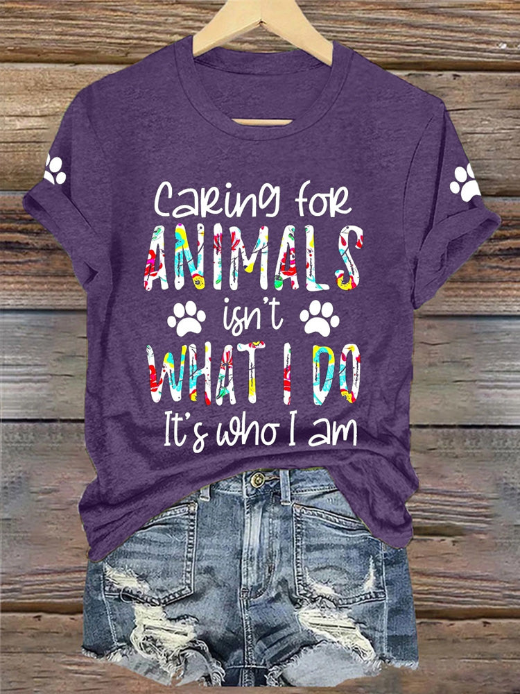 Women's Caring For Animals Isn't What I Do It's What I Am T-shirt elevenforest